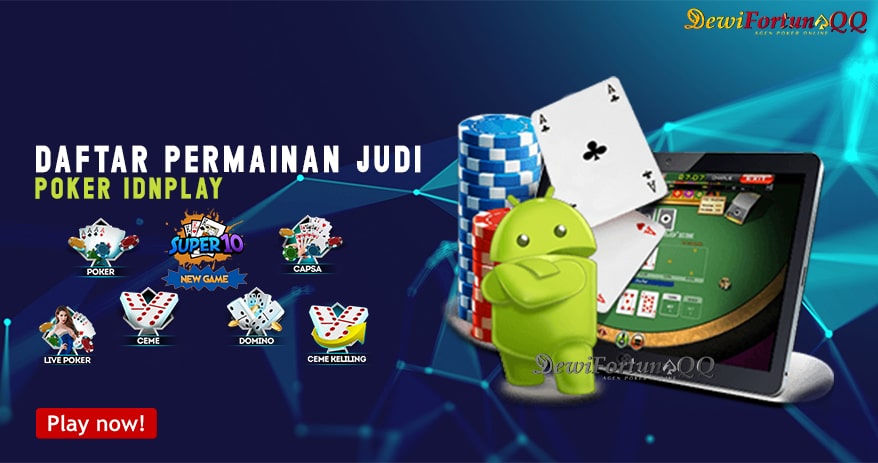 Mengenal Daftar Permainan Judi Poker IDN Play